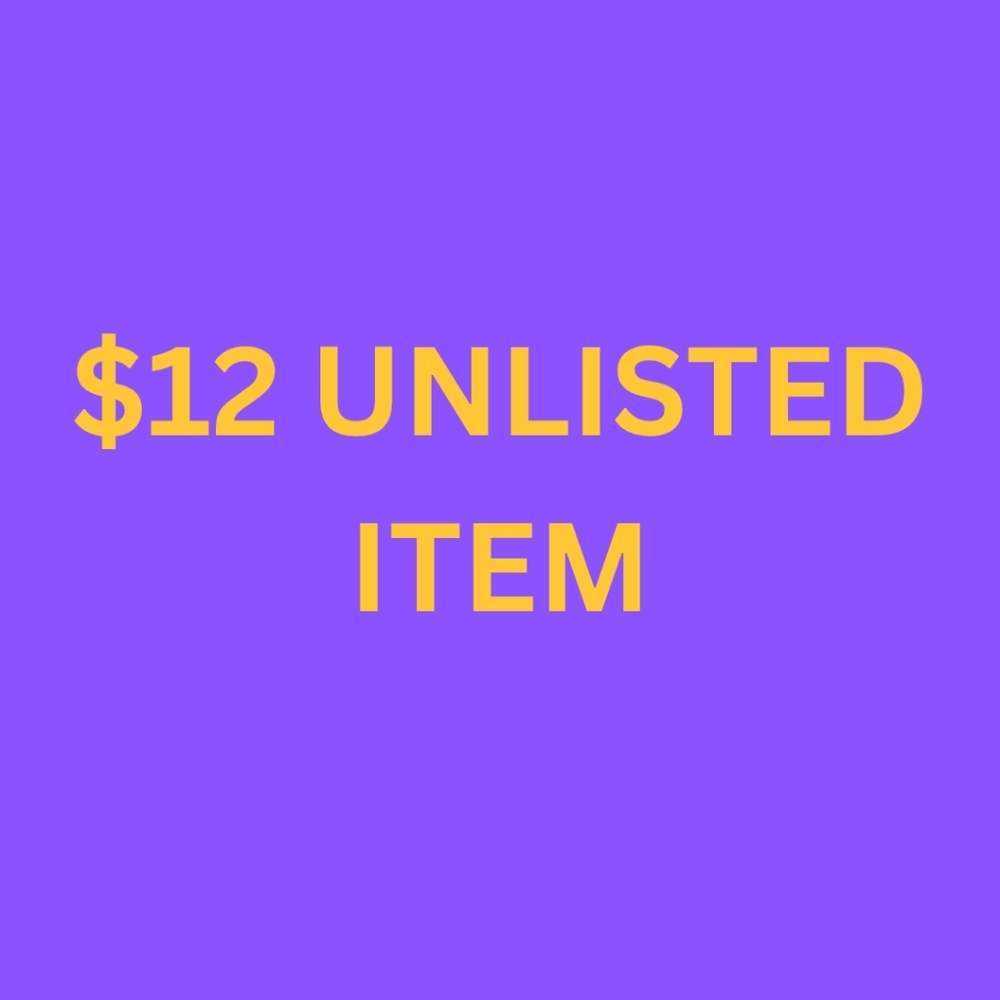 $12 Unlisted Item